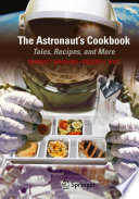 The Astronaut's Cookbook Tales, Recipes, and More /