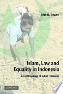 Islam, law, and equality in Indonesia an anthropology of public reasoning /