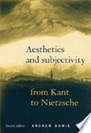 Aesthetics and subjectivity from Kant to Nietzsche /
