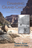 Damming Grand Canyon : The 1923 USGS Colorado River Expedition /