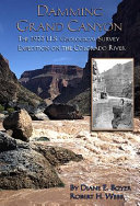 Damming Grand Canyon The 1923 USGS Colorado River Expedition /