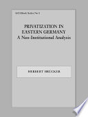 Privatization in Eastern Germany a neo-institutional analysis /