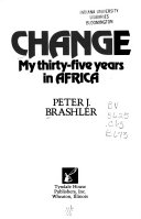 Change, my thirty-five years in Africa /