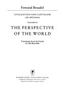 Civilization and capitalism, 15th-18th century the structures of every day life;the limits of the possible /