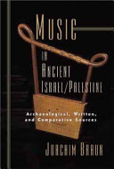 Music in ancient Israel/Palestine : archaeological, written, and comparative sources /