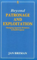Beyond patronage and exploitation : changing agrarian relations in South Gujarat /