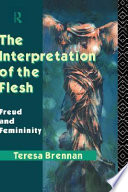 The interpretation of the flesh Freud and femininity /