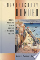 Inextricably bonded Israeli Arab and Jewish writers re-visioning culture /