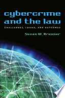 Cybercrime and the law challenges, issues, and outcomes /