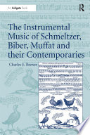 The instrumental music of Schmeltzer, Biber, Muffat and their contemporaries