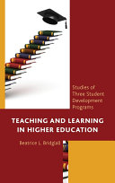 Teaching and learning in higher education : studies of three student development programs /