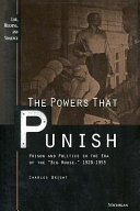 The powers that punish prison and politics in the era of the "Big house," 1920-1955 /