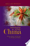 Individualism in early China human agency and the self in thought and politics /