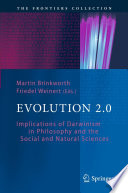 Evolution 2.0 Implications of Darwinism in Philosophy and the Social and Natural Sciences /