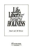 Life, liberty, and the pursuit of holiness /
