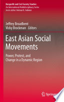 East Asian Social Movements Power, Protest, and Change in a Dynamic Region /