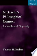 Nietzsche's philosophical context an intellectual biography /