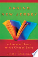 Paging New Jersey a literary guide to the Garden State /