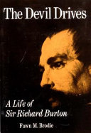 The Devil drives : a life of Sir Richard Burton /