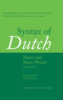 Syntax of Dutch : Nouns and Noun Phrases (Volume I) /