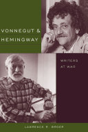 Vonnegut and Hemingway writers at war /