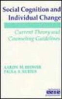 Social cognition and individual change : current theory and counseling guidelines /