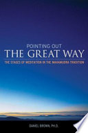 Pointing out the great way the stages of meditation in the mahāmudrā tradition /