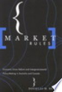 Market rules economic union reform and intergovernmental policy-making in Australia and Canada /