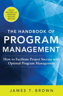 The handbook of program management: how to facilitate project success with optimal program management /
