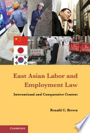 East Asian labor and employment law international and comparative context /