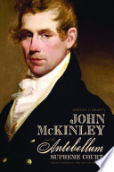 John McKinley and the antebellum Supreme Court circuit riding in the old Southwest /