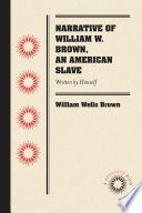 Narrative of William W. Brown, anAmerican slave