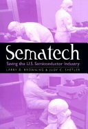 Sematech saving the U.S. semiconductor industry /