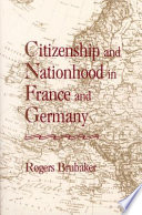 Citizenship and nationhood in France and Germany