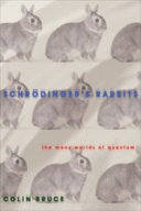 Schrödinger's rabbits : the many worlds of quantum /