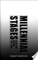 Millennial stages essays and reviews, 2001-2005 /