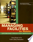 Managing facilities for results optimizing space for services /