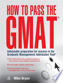 How to pass the GMAT unbeatable preparation for success in the Graduate Management Admission Test /