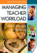 Managing teacher workload work-life balance and well-being /