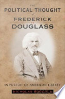 The political thought of Frederick Douglass in pursuit of American liberty /
