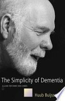 The simplicity of dementia a guide for family and carers /