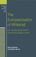 The europeanisation of Whitehall UK central government and the European Union /
