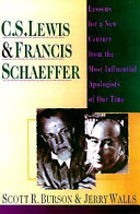 C.S. Lewis & Francis Schaeffer : lessons for a new century from the most influential apologists of our time /