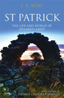 St. Patrick the life and world of Ireland's saint /