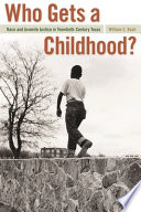 Who gets a childhood? race and juvenile justice in twentieth-century Texas /