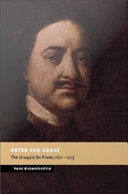 Peter the Great the struggle for power, 1671-1725 /