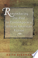 Remembering the past in contemporary African American fiction