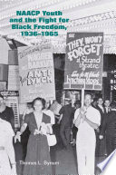 NAACP youth and the fight for black freedom, 1936-1965