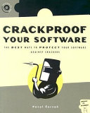 Crackproof your software the best ways to protect your software against crackers /