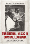 Traditional music in coastal Louisiana : the 1934 Lomax recordings /